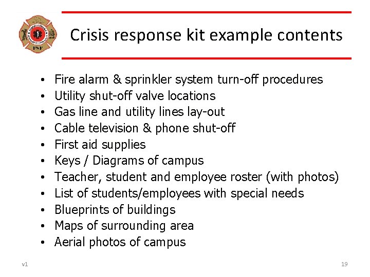 Crisis response kit example contents • • • v 1 Fire alarm & sprinkler