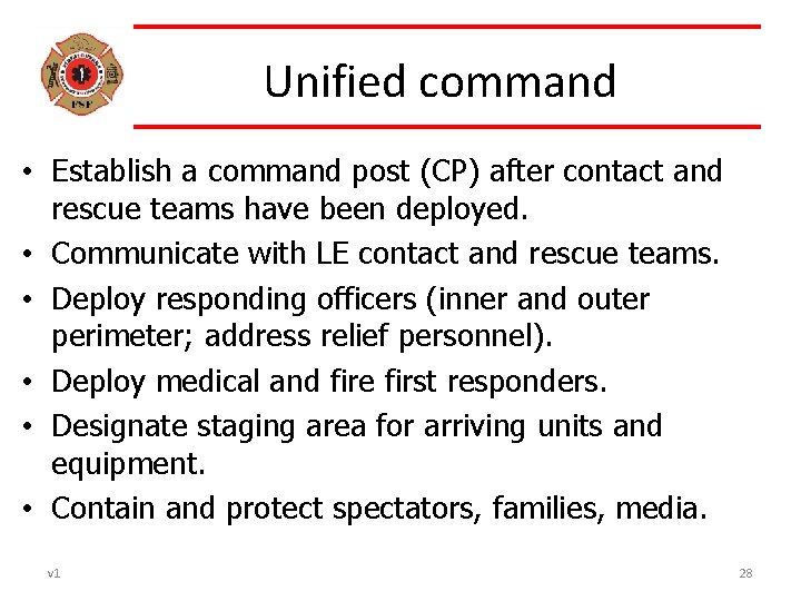 Unified command • Establish a command post (CP) after contact and rescue teams have