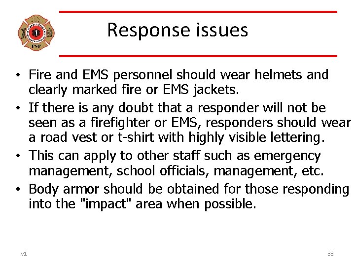 Response issues • Fire and EMS personnel should wear helmets and clearly marked fire