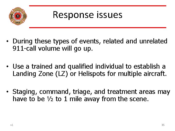 Response issues • During these types of events, related and unrelated 911 -call volume