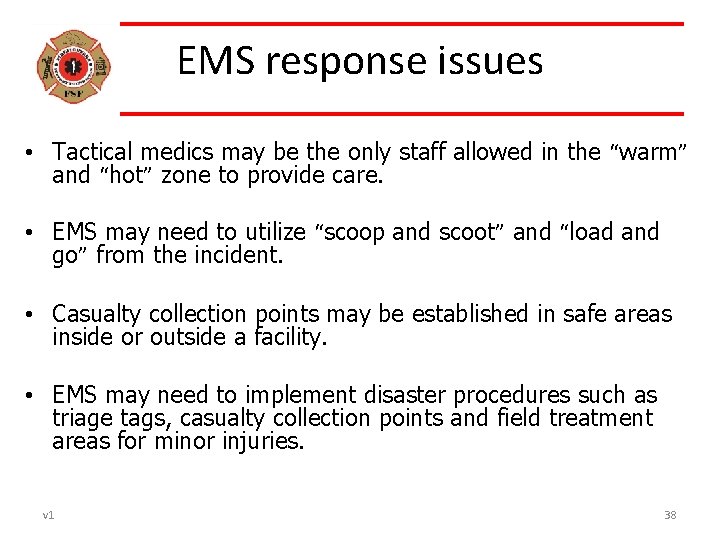 EMS response issues • Tactical medics may be the only staff allowed in the