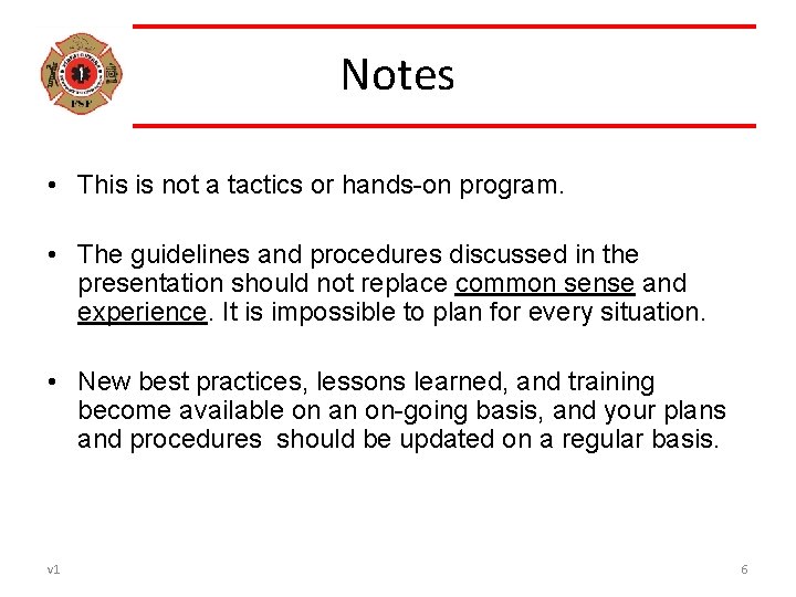 Notes • This is not a tactics or hands-on program. • The guidelines and