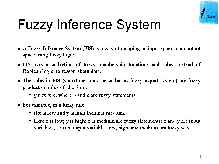 Fuzzy Inference System ● A Fuzzy Inference System (FIS) is a way of mapping Fuzzy Inference System ● A Fuzzy Inference System (FIS) is a way of mapping
