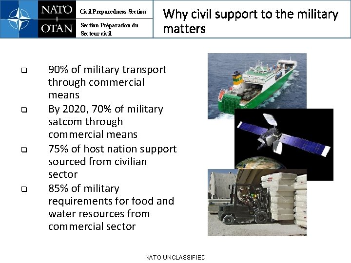 Civil Preparedness Section Préparation du Secteur civil q q Why civil support to the