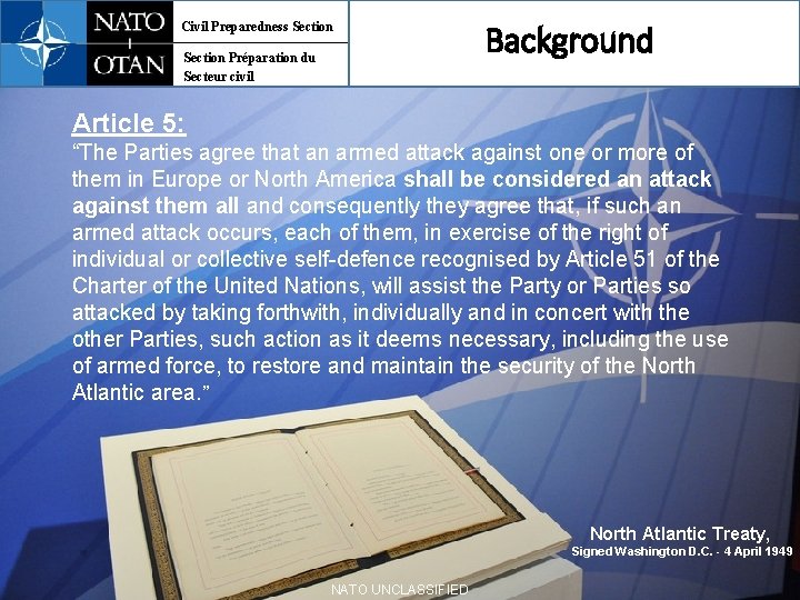 Civil Preparedness Section Préparation du Secteur civil Background Article 5: “The Parties agree that