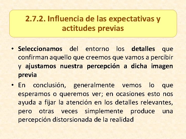 2. 7. 2. Influencia de las expectativas y actitudes previas • Seleccionamos del entorno