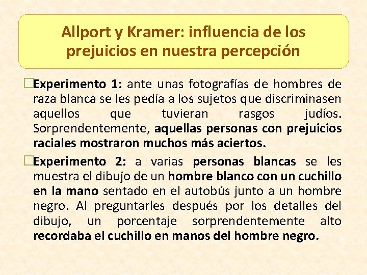 Allport y Kramer: influencia de los prejuicios en nuestra percepción �Experimento 1: ante unas