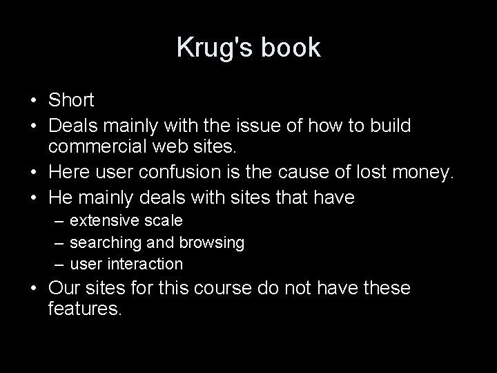 Krug's book • Short • Deals mainly with the issue of how to build