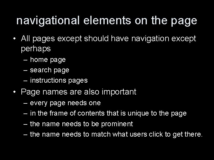 navigational elements on the page • All pages except should have navigation except perhaps