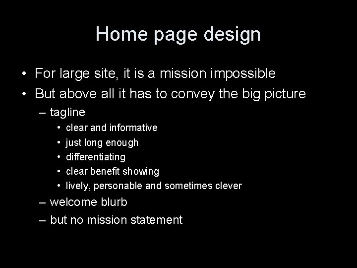 Home page design • For large site, it is a mission impossible • But