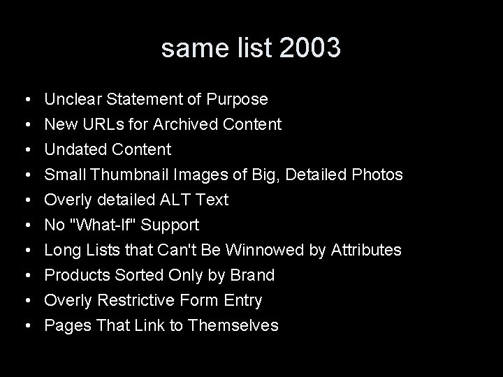 same list 2003 • • • Unclear Statement of Purpose New URLs for Archived