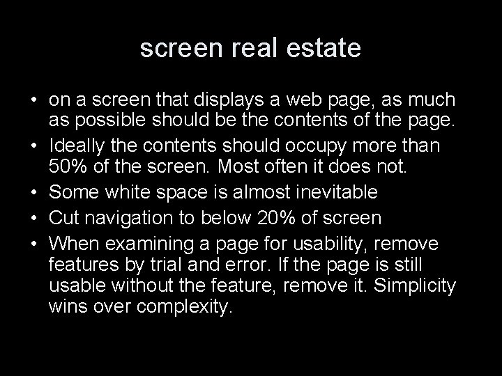 screen real estate • on a screen that displays a web page, as much