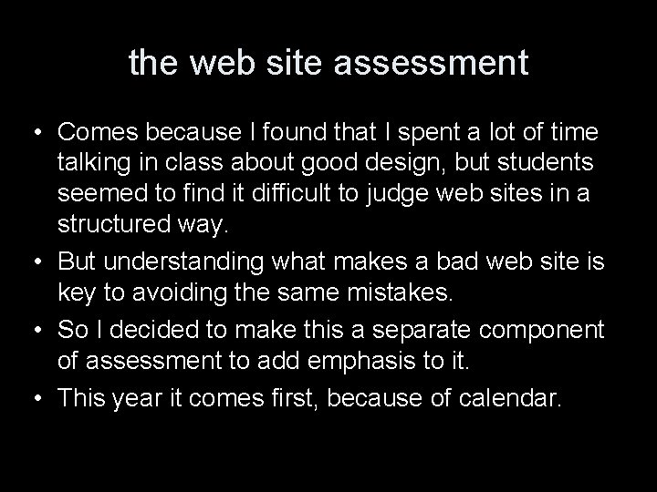 the web site assessment • Comes because I found that I spent a lot