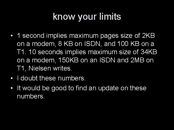 know your limits • 1 second implies maximum pages size of 2 KB on