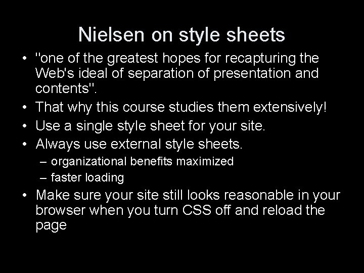 Nielsen on style sheets • "one of the greatest hopes for recapturing the Web's