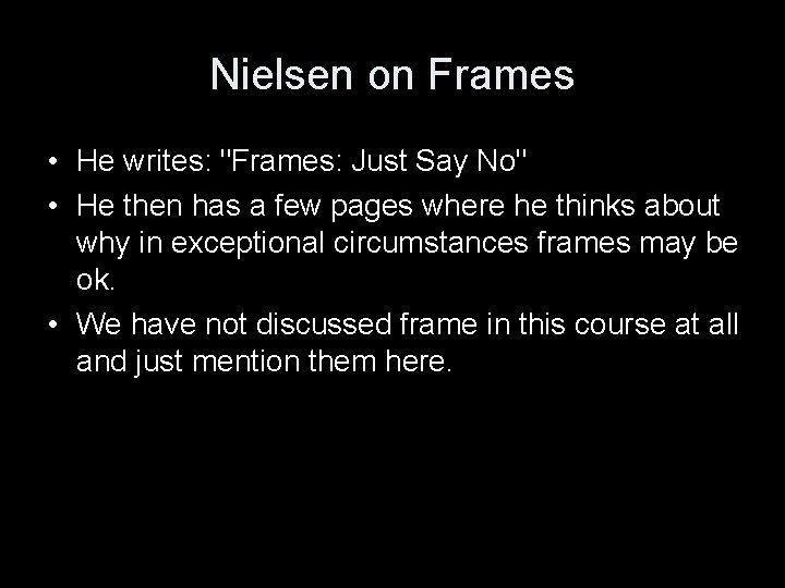 Nielsen on Frames • He writes: "Frames: Just Say No" • He then has