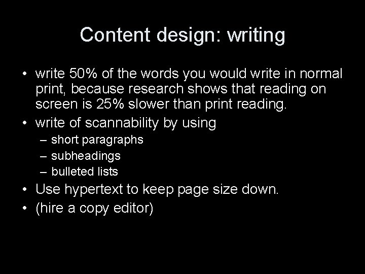 Content design: writing • write 50% of the words you would write in normal