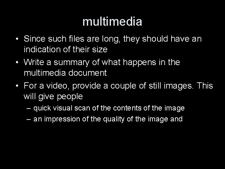 multimedia • Since such files are long, they should have an indication of their