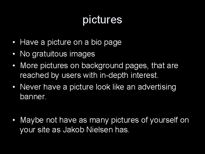 pictures • Have a picture on a bio page • No gratuitous images •