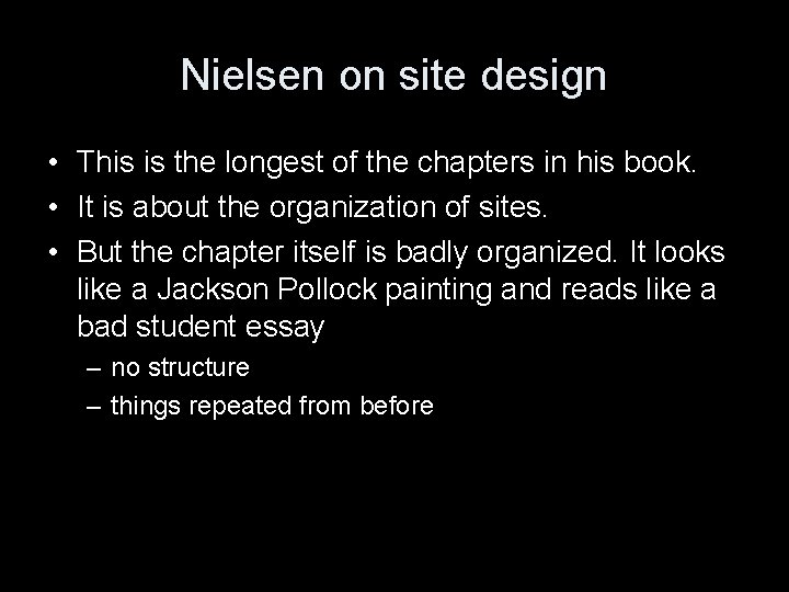 Nielsen on site design • This is the longest of the chapters in his