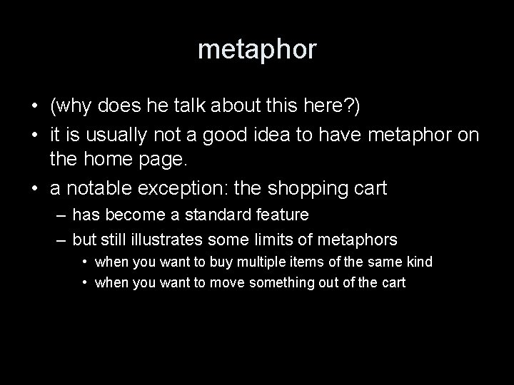 metaphor • (why does he talk about this here? ) • it is usually