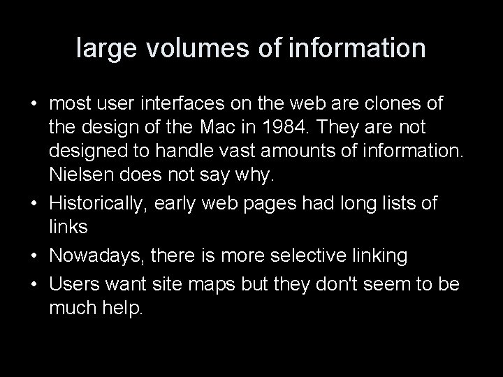 large volumes of information • most user interfaces on the web are clones of