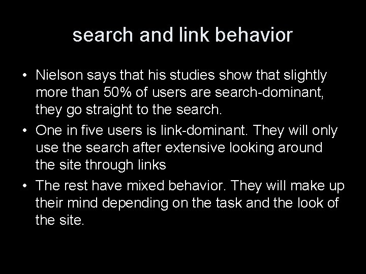 search and link behavior • Nielson says that his studies show that slightly more