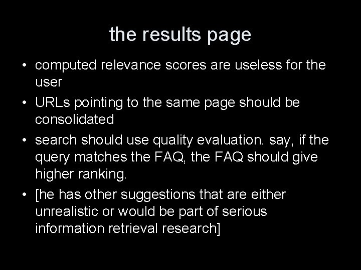 the results page • computed relevance scores are useless for the user • URLs