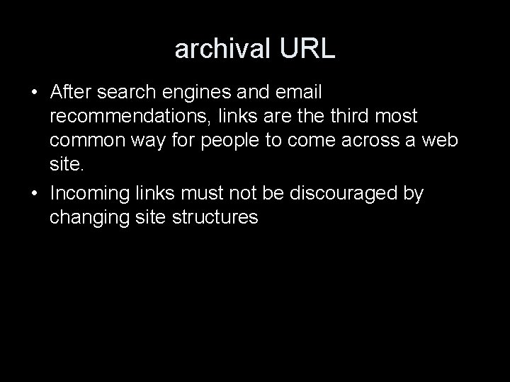 archival URL • After search engines and email recommendations, links are third most common