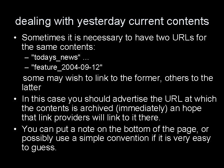 dealing with yesterday current contents • Sometimes it is necessary to have two URLs