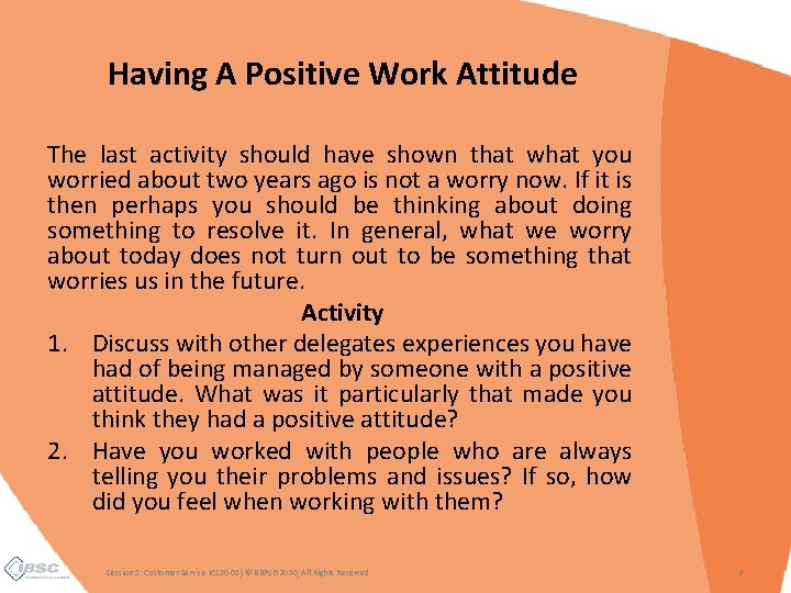 Having A Positive Work Attitude The last activity should have shown that what you