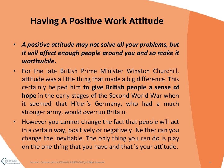 Having A Positive Work Attitude • A positive attitude may not solve all your