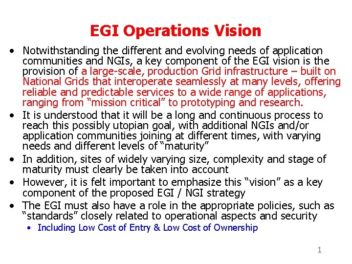 EGI Operations Vision • Notwithstanding the different and evolving needs of application communities and