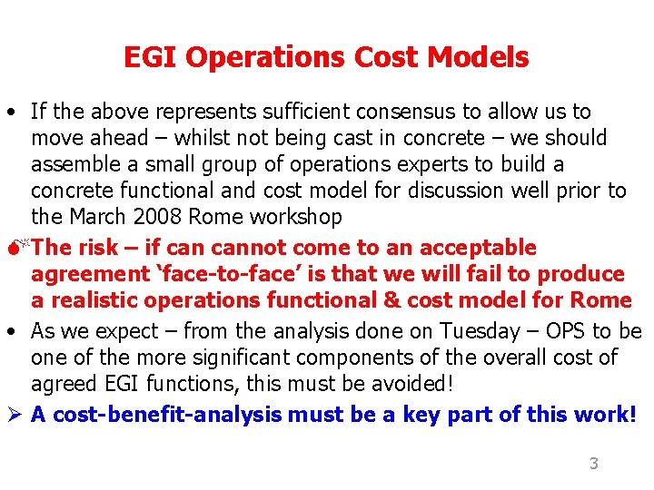 EGI Operations Cost Models • If the above represents sufficient consensus to allow us