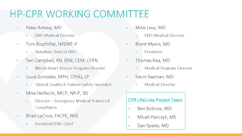 HP-CPR WORKING COMMITTEE • Peter Antevy, MD • • • President Thomas Rea, MD