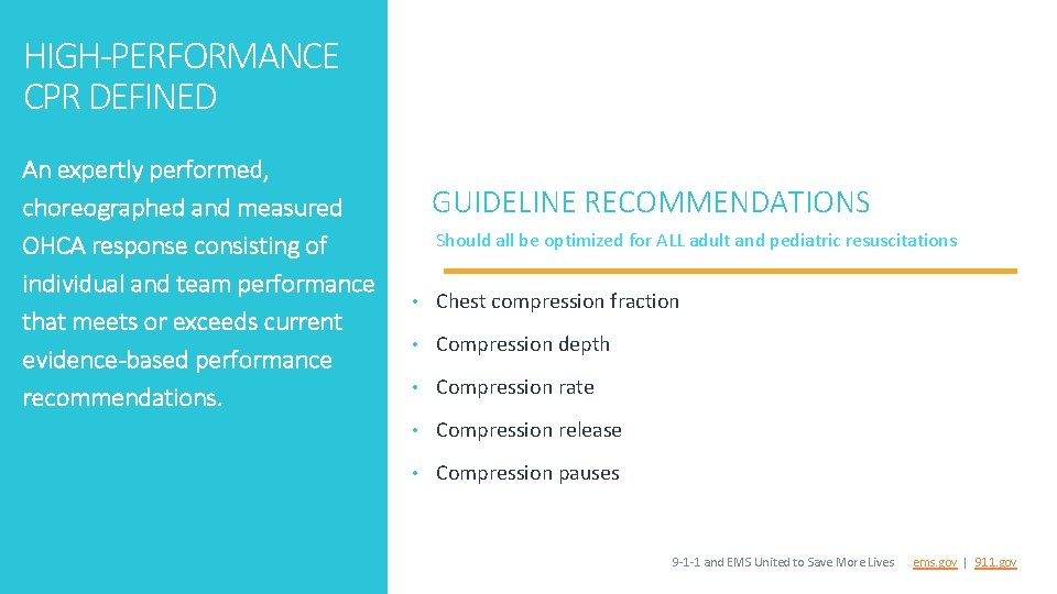 HIGH-PERFORMANCE CPR DEFINED An expertly performed, choreographed and measured OHCA response consisting of individual