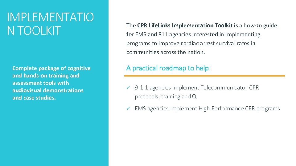 IMPLEMENTATIO N TOOLKIT Complete package of cognitive and hands-on training and assessment tools with