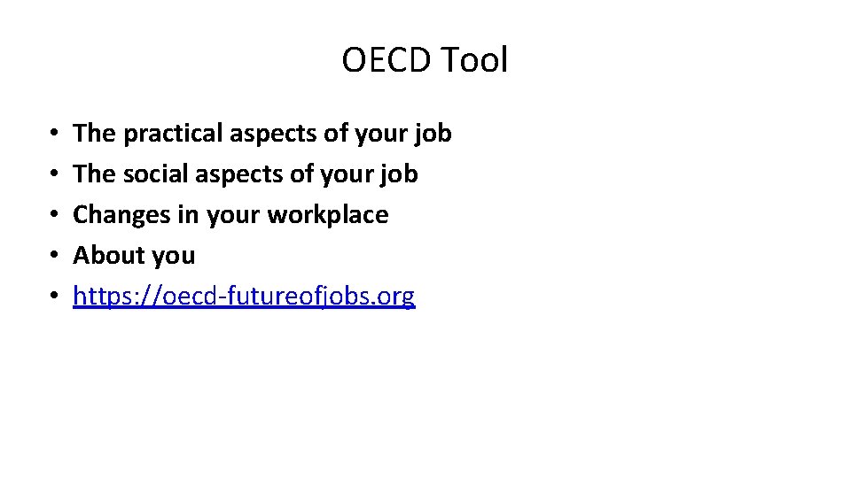 OECD Tool • • • The practical aspects of your job The social aspects