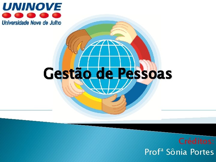 Gestão de Pessoas Créditos: Profª Sônia Portes 