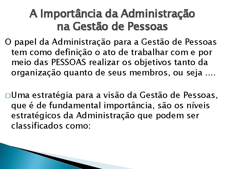 A Importância da Administração na Gestão de Pessoas O papel da Administração para a