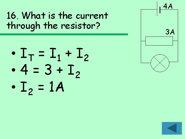 16. What is the current through the resistor? • IT = I 1 + 16. What is the current through the resistor? • IT = I 1 +