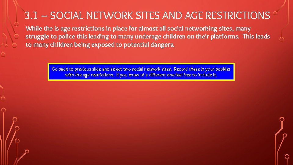 3. 1 – SOCIAL NETWORK SITES AND AGE RESTRICTIONS While the is age restrictions