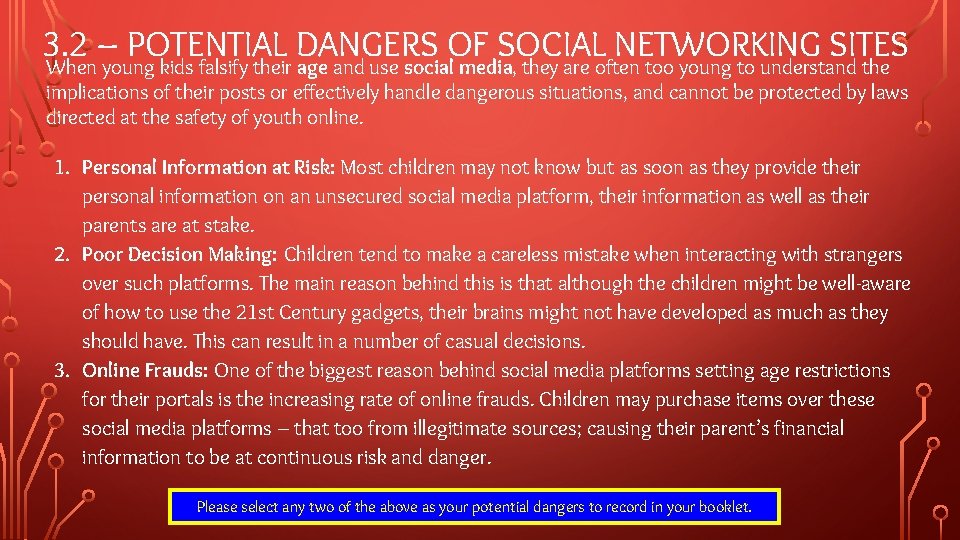 3. 2 – POTENTIAL DANGERS OF SOCIAL NETWORKING SITES When young kids falsify their