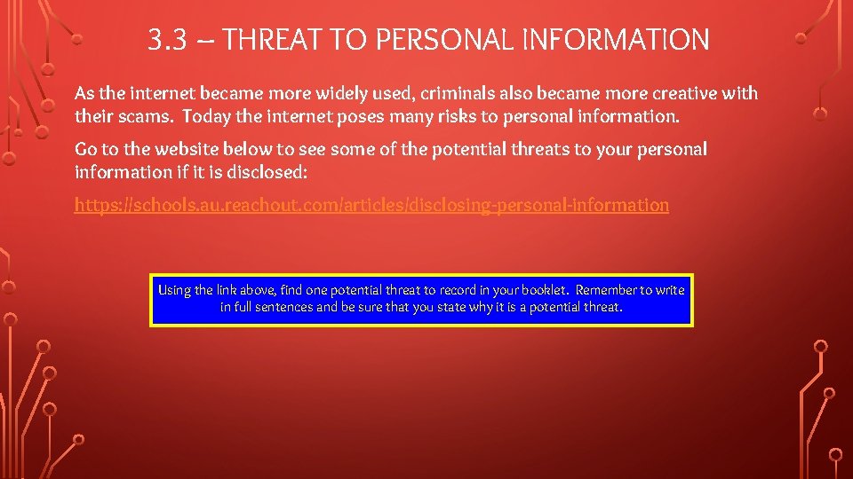 3. 3 – THREAT TO PERSONAL INFORMATION As the internet became more widely used,