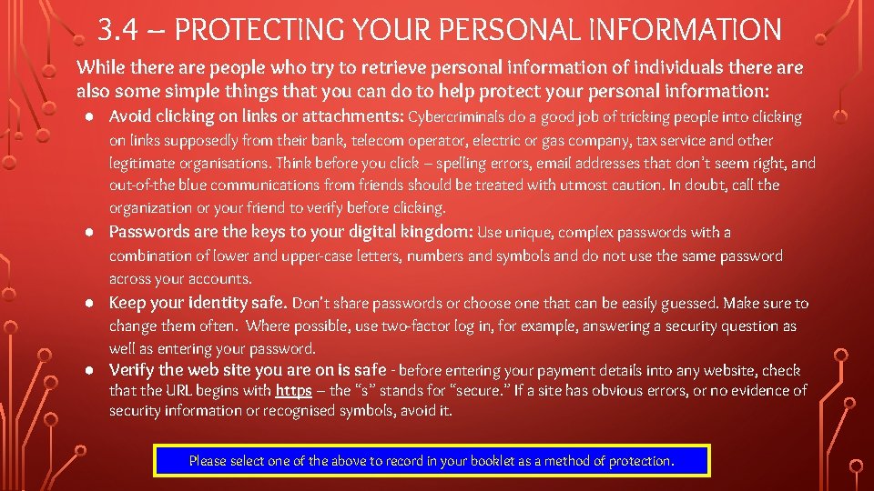 3. 4 – PROTECTING YOUR PERSONAL INFORMATION While there are people who try to