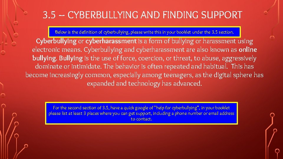 3. 5 – CYBERBULLYING AND FINDING SUPPORT Below is the definition of cyberbullying, please
