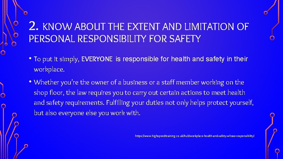 2. KNOW ABOUT THE EXTENT AND LIMITATION OF PERSONAL RESPONSIBILITY FOR SAFETY • To