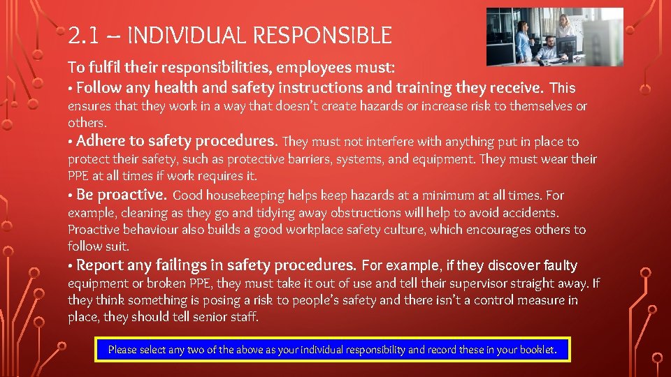 2. 1 – INDIVIDUAL RESPONSIBLE To fulfil their responsibilities, employees must: • Follow any