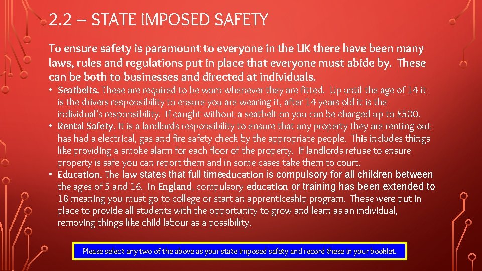 2. 2 – STATE IMPOSED SAFETY To ensure safety is paramount to everyone in
