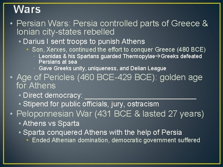 Wars • Persian Wars: Persia controlled parts of Greece & Ionian city-states rebelled •